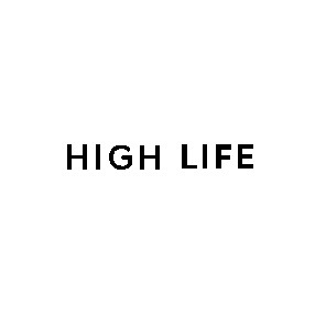 high life