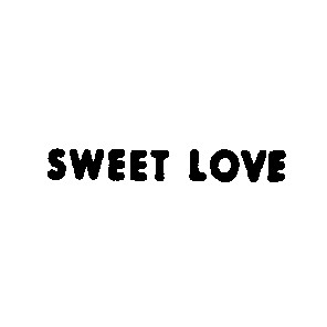 sweet love