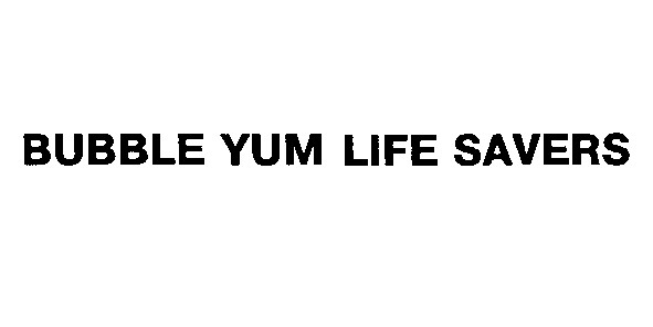 bubble yum life savers