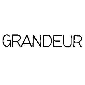 grandeur