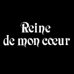 reine de mon coeur