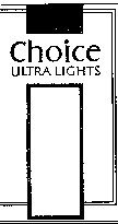 choice ultra lights