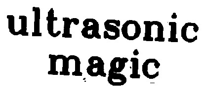 ultrasonic magic