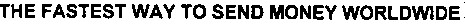 the fastest way to send money worldwide
