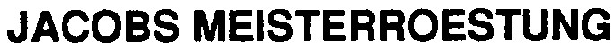jacobs meisterroestung
