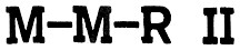 m-m-r ІІ
