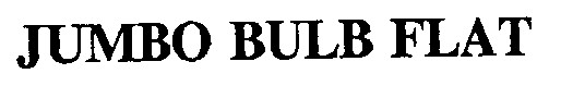 jumbo bulb flat