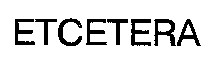 etcetera