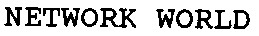 NETWORK WORLD