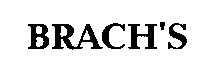 BRACH'S