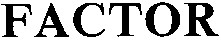 FACTOR