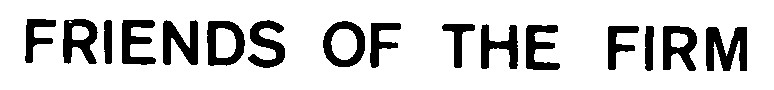 friends of the firm
