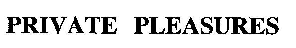 private pleasures