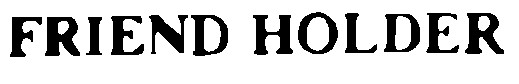 friend holder