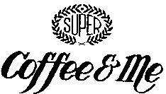 super coffee & me