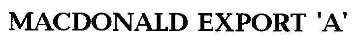 macdonald export 'a'