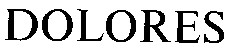 dolores