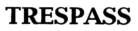 TRESPASS