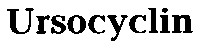 Ursocyclin