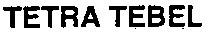 tetra tebel