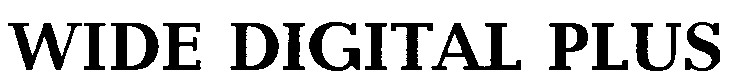 wide digital plus