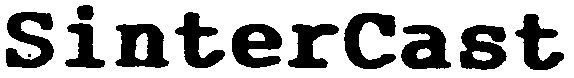 sintercast