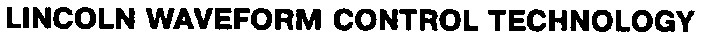 lincoln waveform control technology