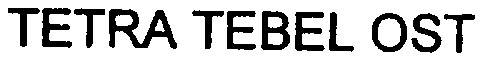 tetra tebel ost