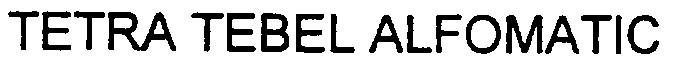 tetra tebel alfomatic