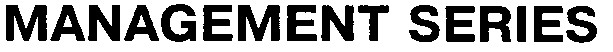 MANAGEMENT SERIES