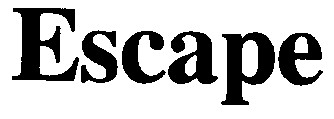 ESCAPE