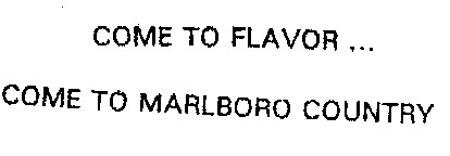 COME TO FLAVOR... COME TO MARLBORO COUNTRY
