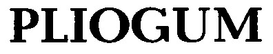PLIOGUM