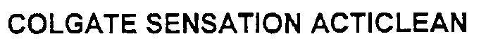 colgate sensation acticlean
