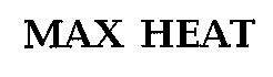 max heat