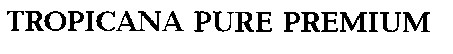 tropicana pure premium