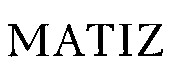 MATIZ