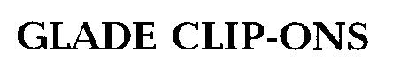 glade clip-ons