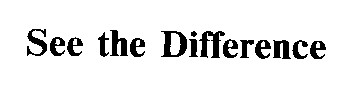 See the Difference