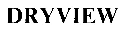 DRYVIEW