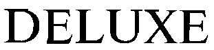 DELUXE