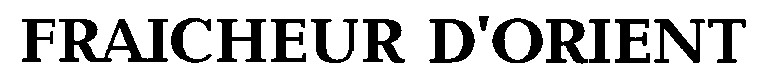 fraicheur d’orient