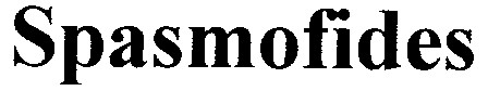 spasmofides