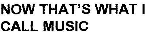 now that`s what i call music