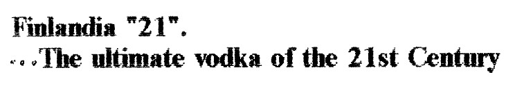 finlandia 21 the ultimate vodka of the 21st century