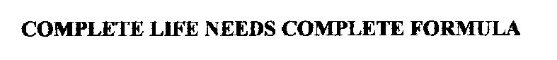 complete life needs complete formula