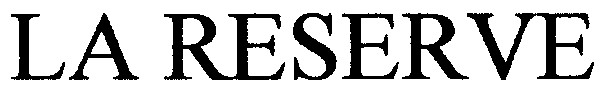 la reserve