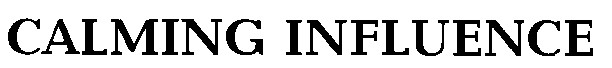 calming influence