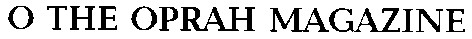 o the oprah magazine