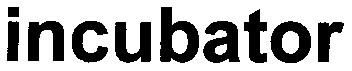 incubator